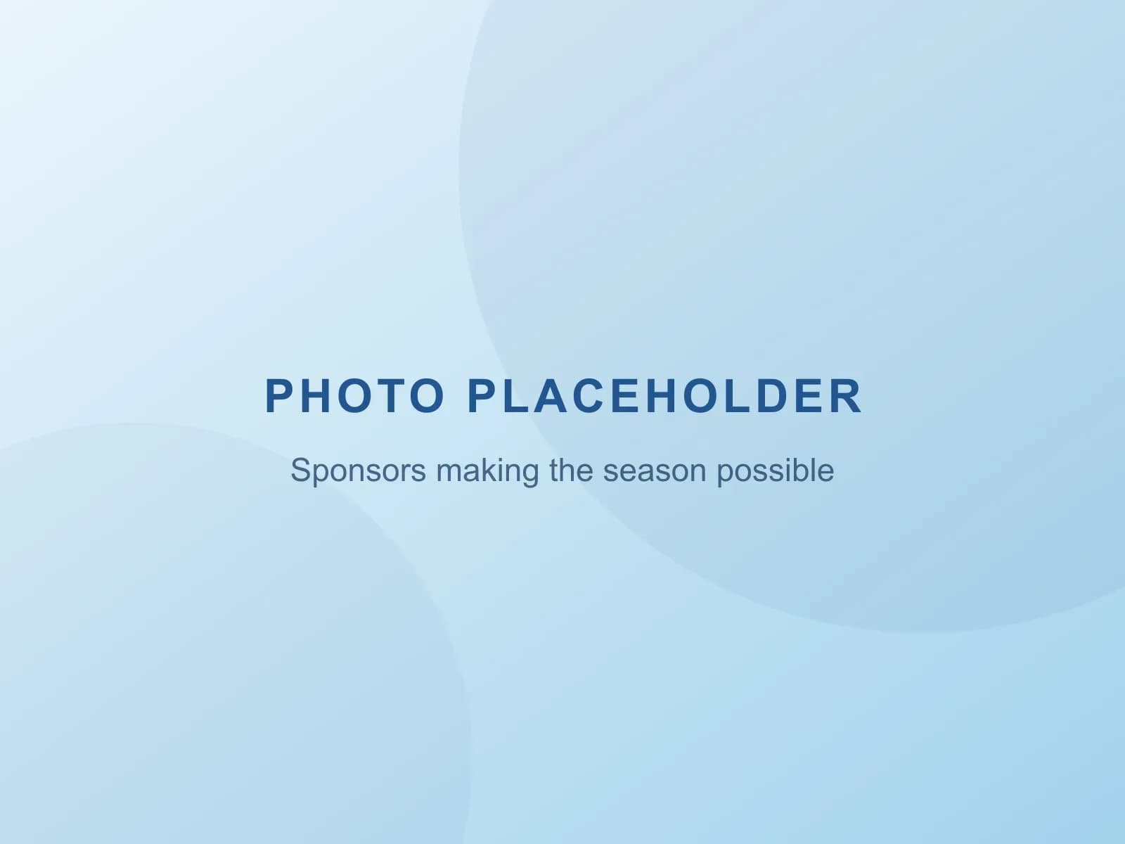 Placeholder — sponsors making every season possible (photo coming soon)