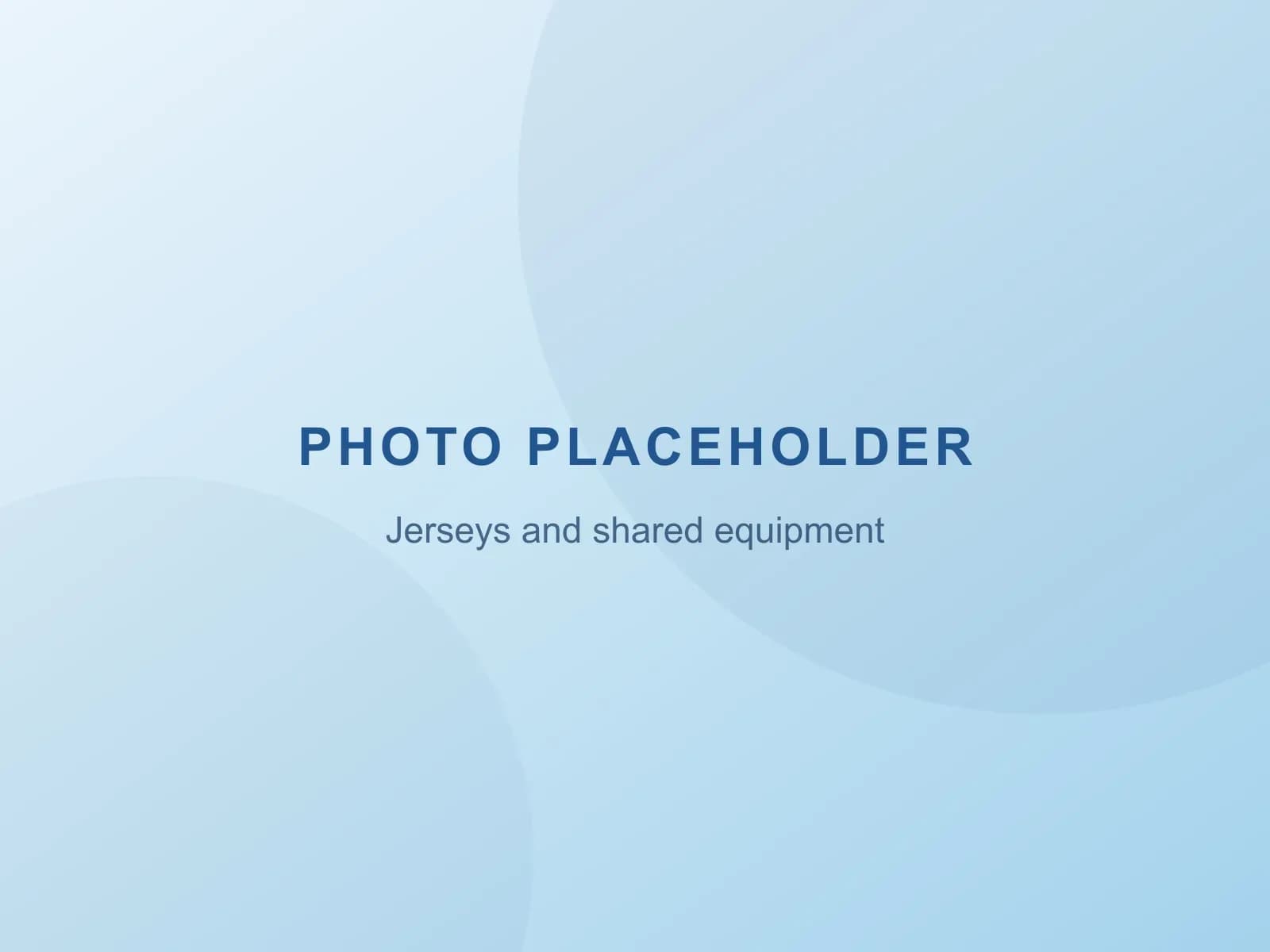 Placeholder — jerseys and shared equipment (photo coming soon)